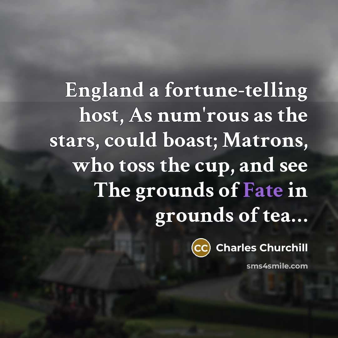 “England a fortune-telling host, As num'rous as the stars, could…” quote by Charles Churchill