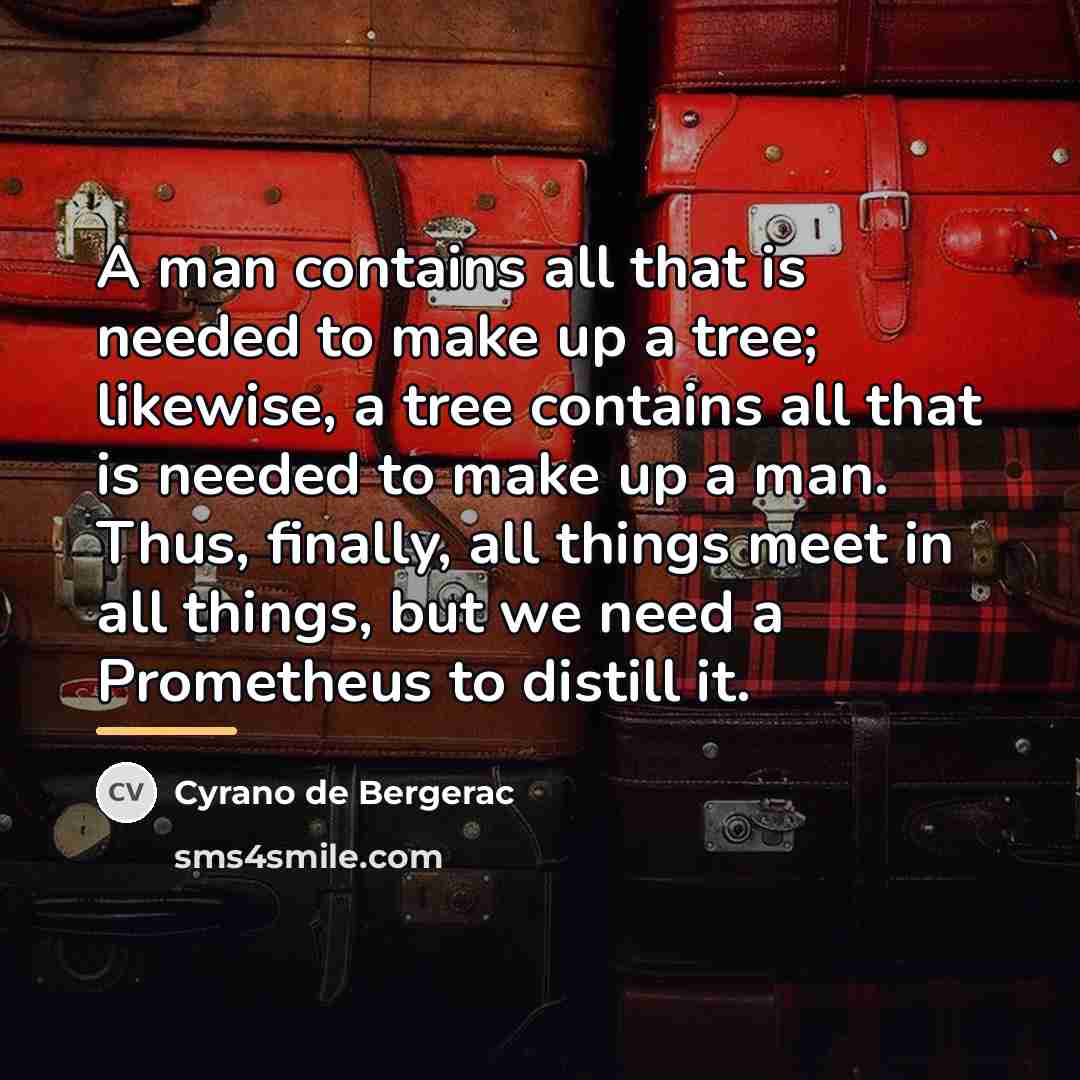 “A man contains all that is needed to make up…” quote by Cyrano de Bergerac