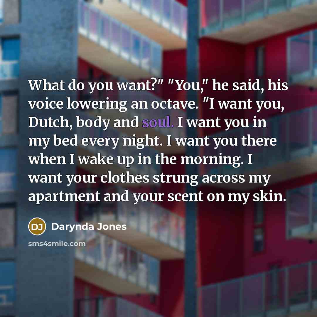 “What do you want?" "You," he said, his voice lowering…” quote by Darynda Jones