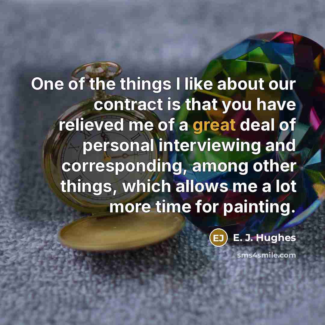 “One of the things I like about our contract is…” quote by E. J. Hughes