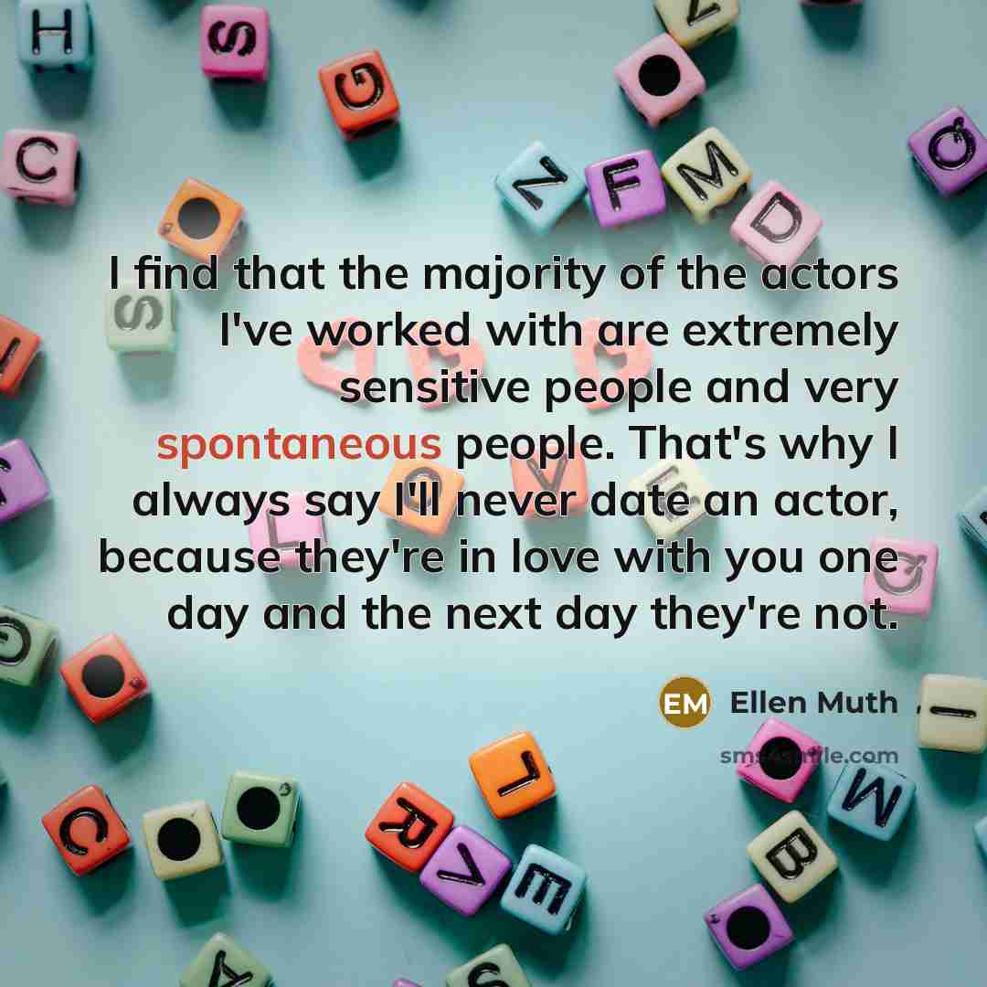 “I find that the majority of the actors I've worked…” quote by Ellen Muth