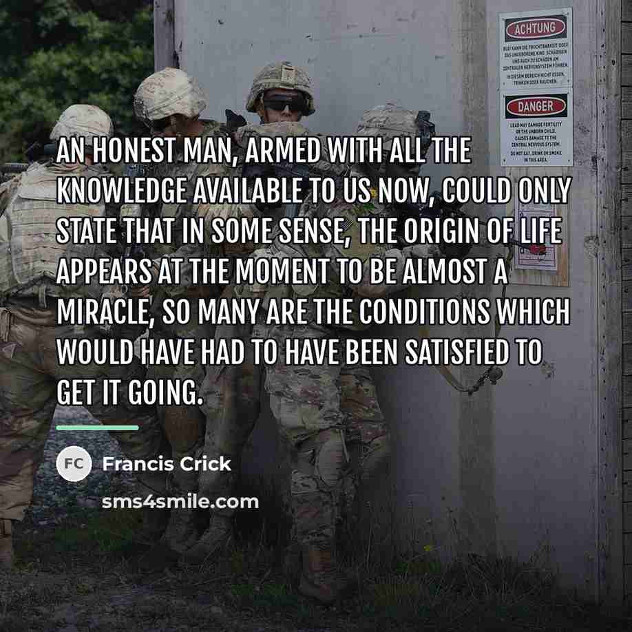“An honest man, armed with all the knowledge available to…” quote by Francis Crick