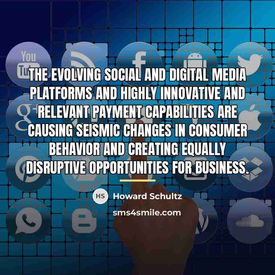 “The evolving social and digital media platforms and highly innovative…” quote by Howard Schultz