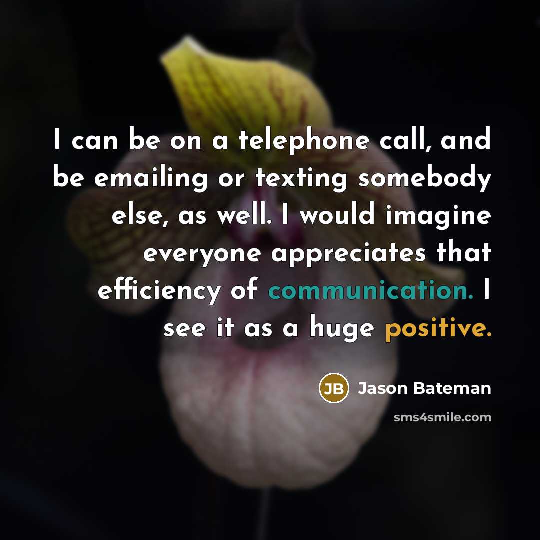 “I can be on a telephone call, and be emailing…” quote by Jason Bateman