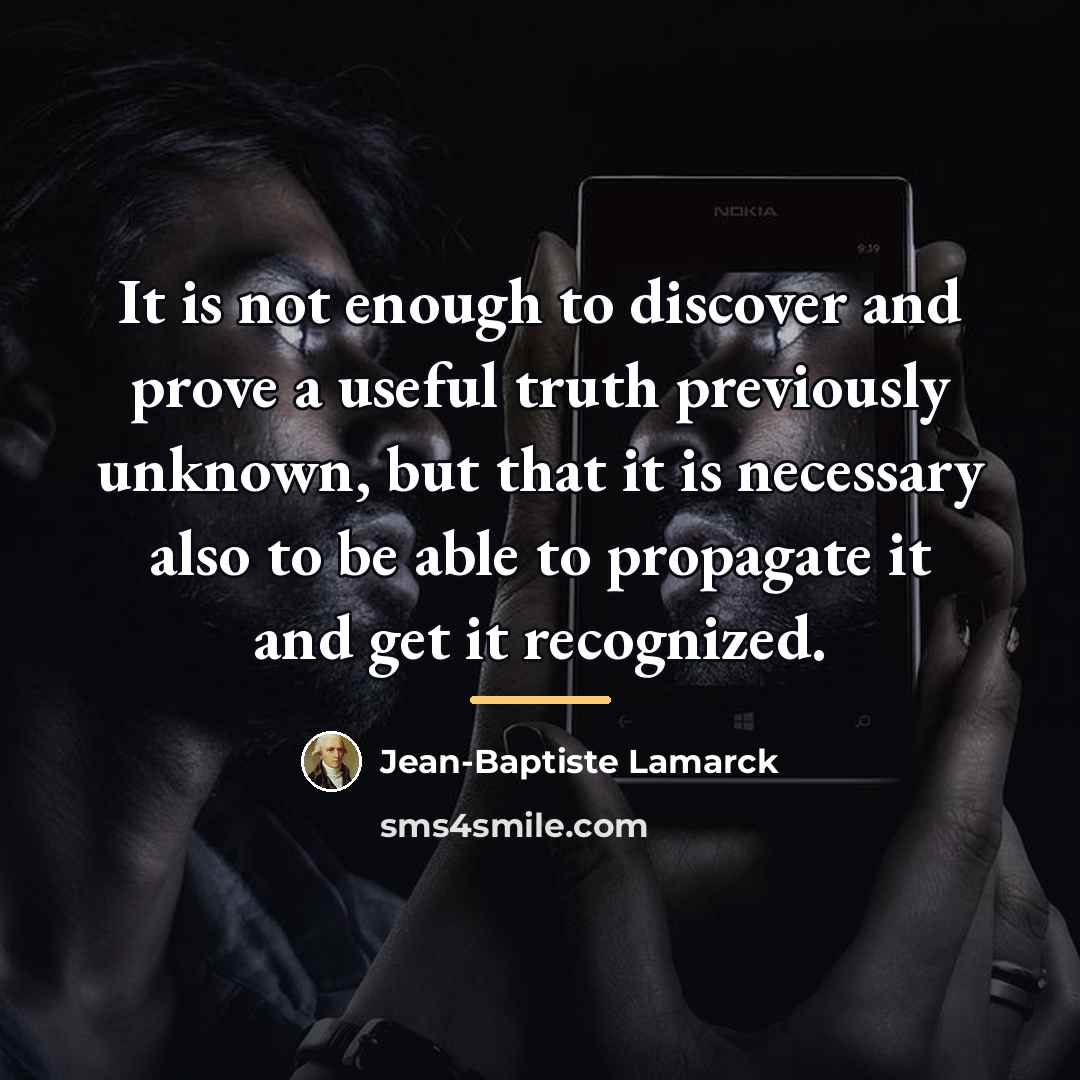 “It is not enough to discover and prove a useful…” quote by Jean-Baptiste Lamarck