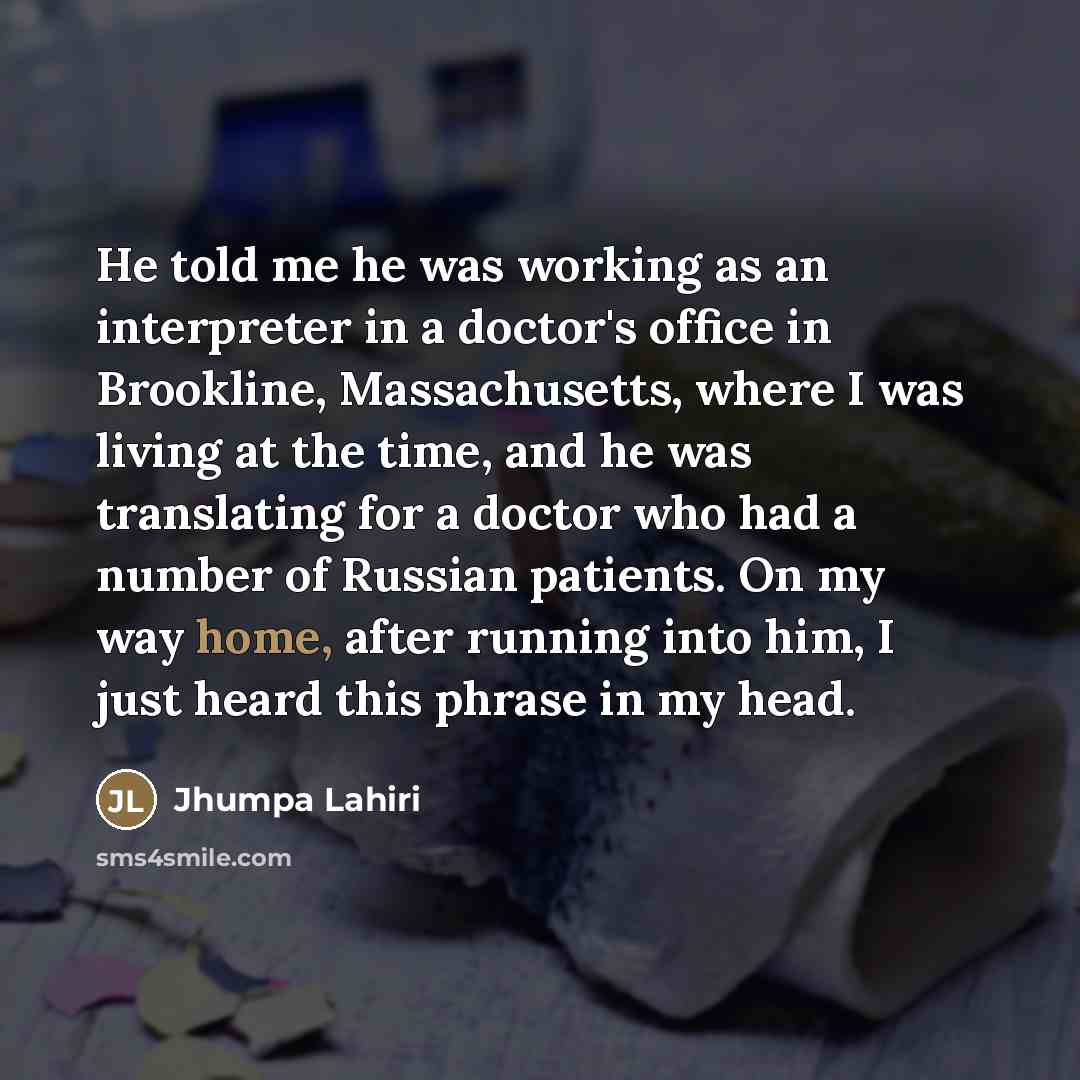 “He told me he was working as an interpreter in…” quote by Jhumpa Lahiri