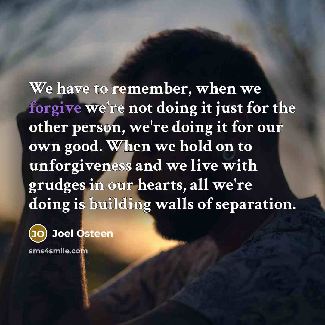 “We have to remember, when we forgive we're not doing…” quote by Joel Osteen