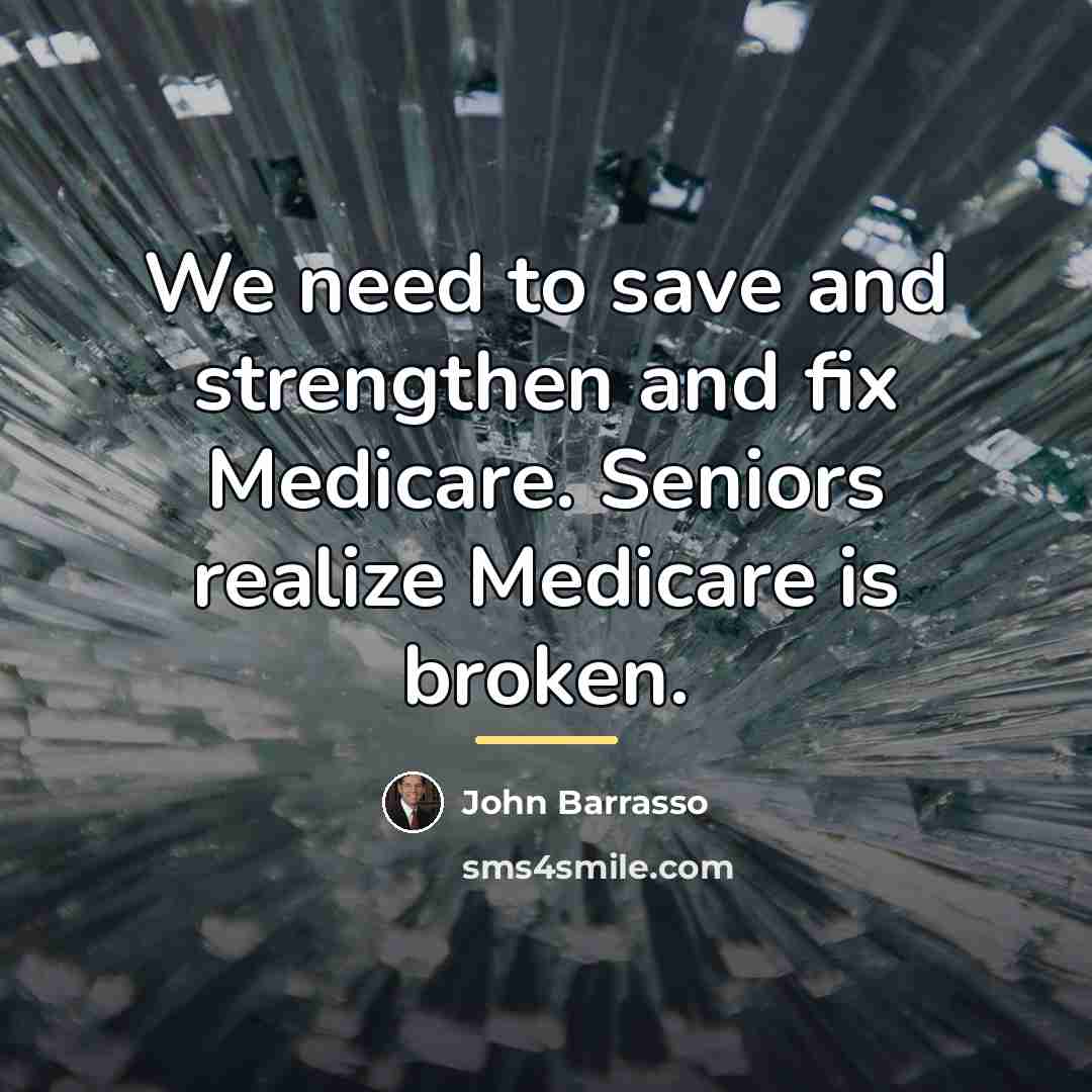“We need to save and strengthen and fix Medicare. Seniors…” quote by John Barrasso