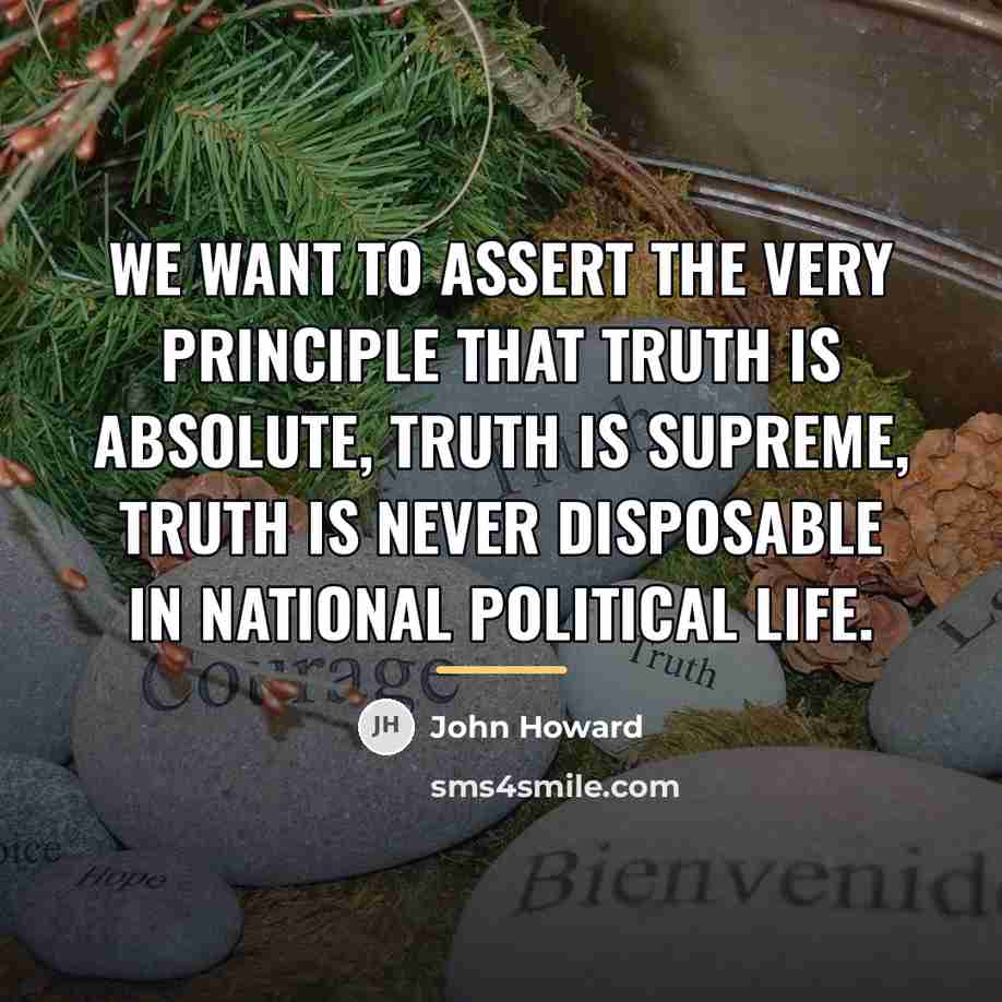 “We want to assert the very principle that truth is…” quote by John Howard