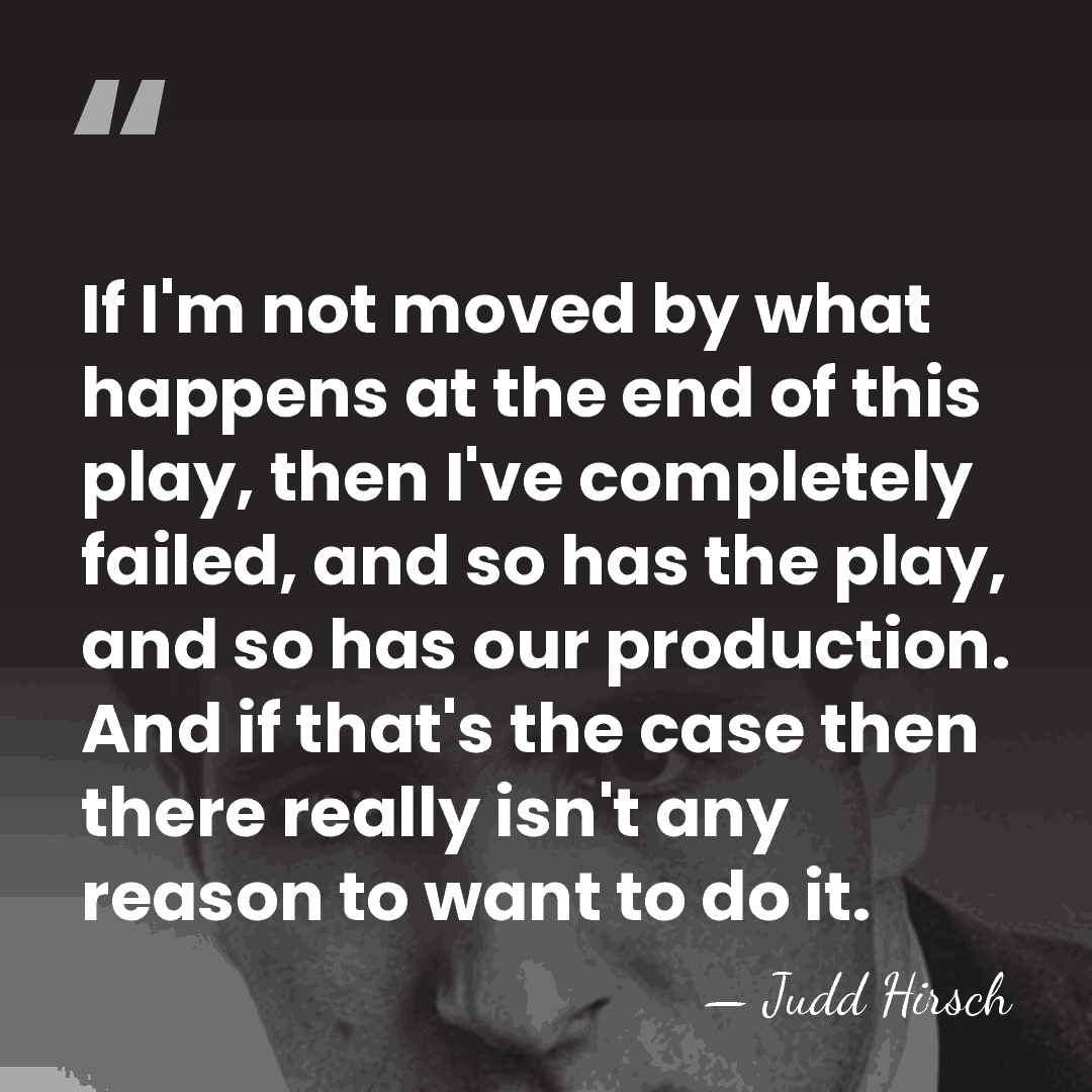 If I'm not moved by what happens at the end of this&hellip; - Judd Hirsch