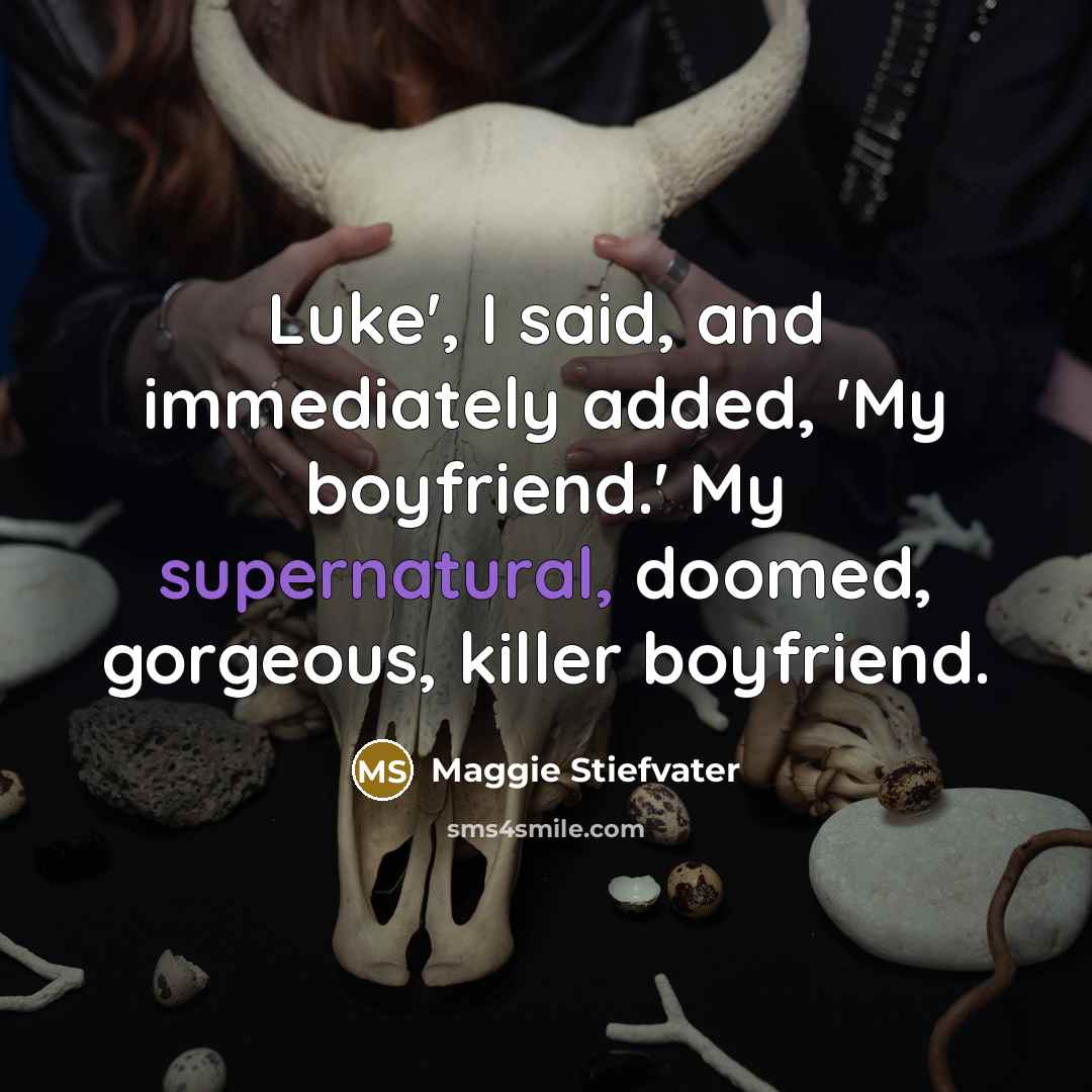 “Luke', I said, and immediately added, 'My boyfriend.' My supernatural,…” quote by Maggie Stiefvater