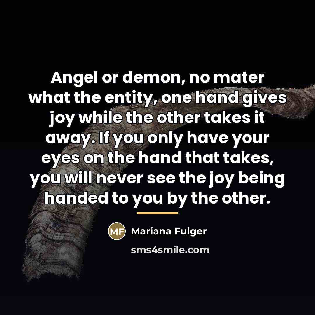 “Angel or demon, no mater what the entity, one hand…” quote by Mariana Fulger