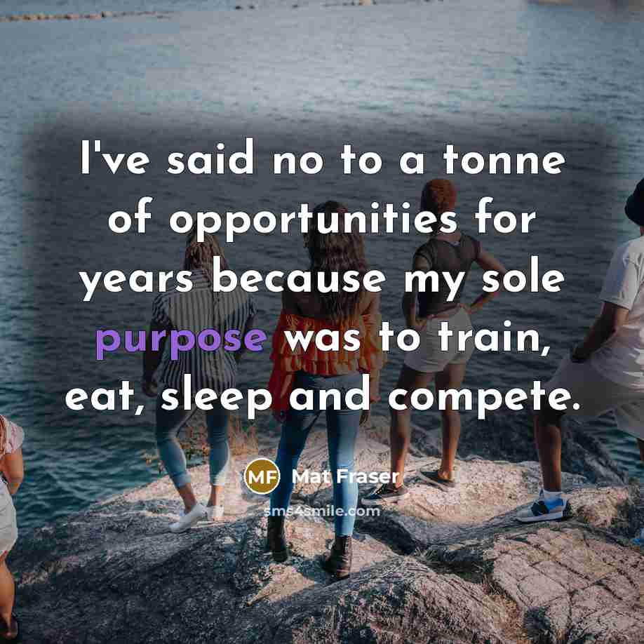 “I've said no to a tonne of opportunities for years…” quote by Mat Fraser