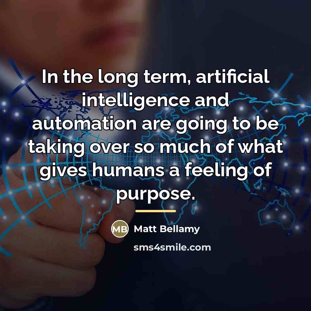 “In the long term, artificial intelligence and automation are going…” quote by Matt Bellamy