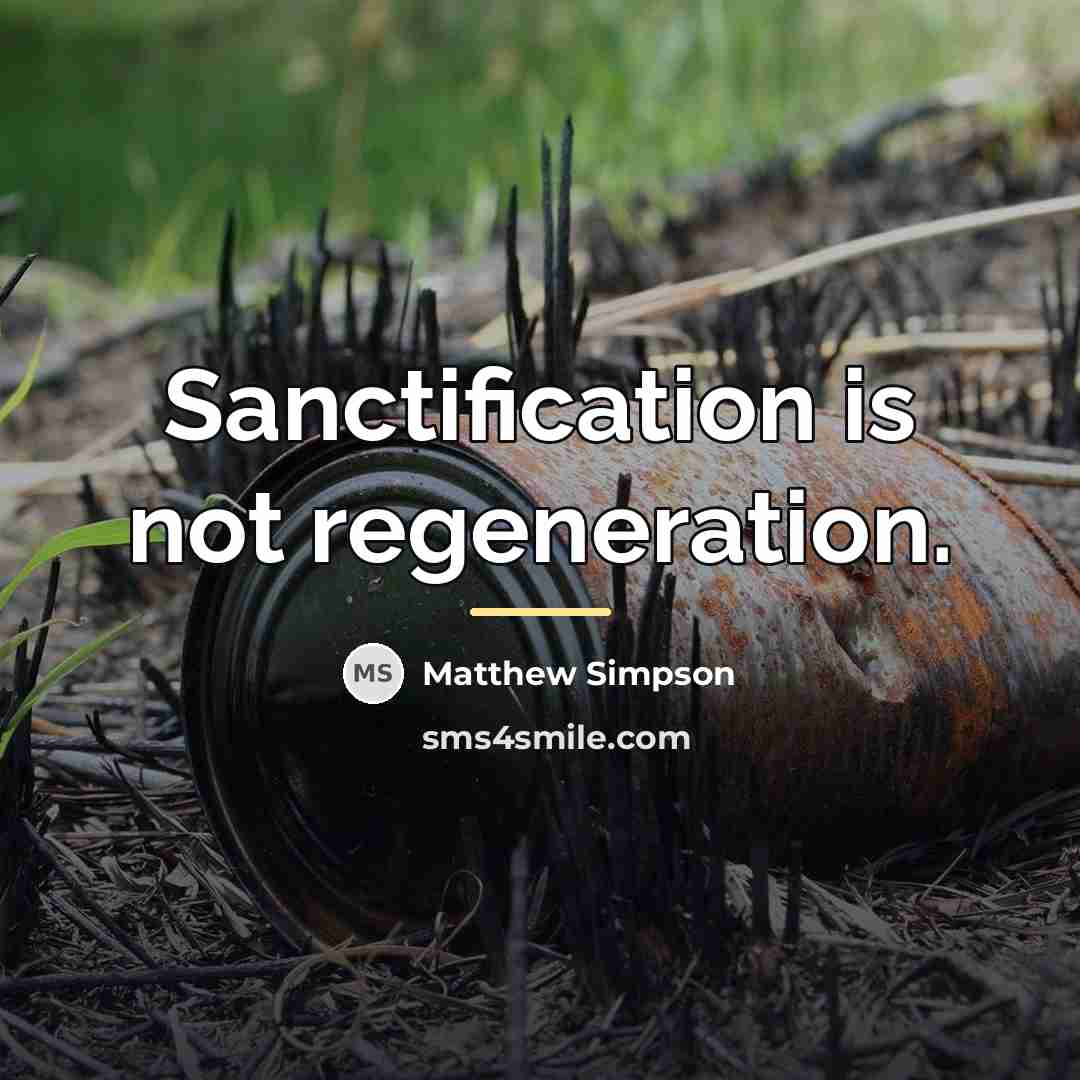“Sanctification is not regeneration.…” quote by Matthew Simpson