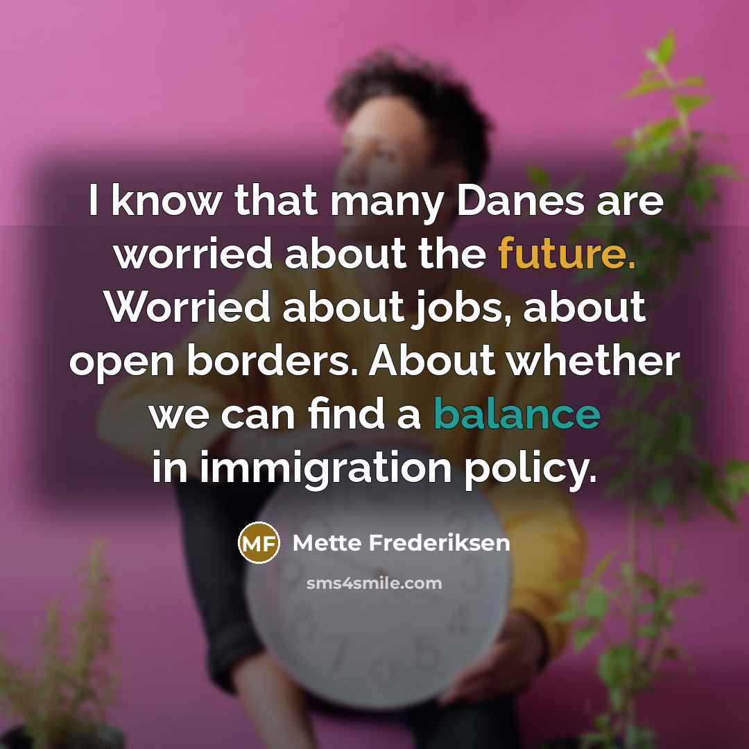 “I know that many Danes are worried about the future.…” quote by Mette Frederiksen