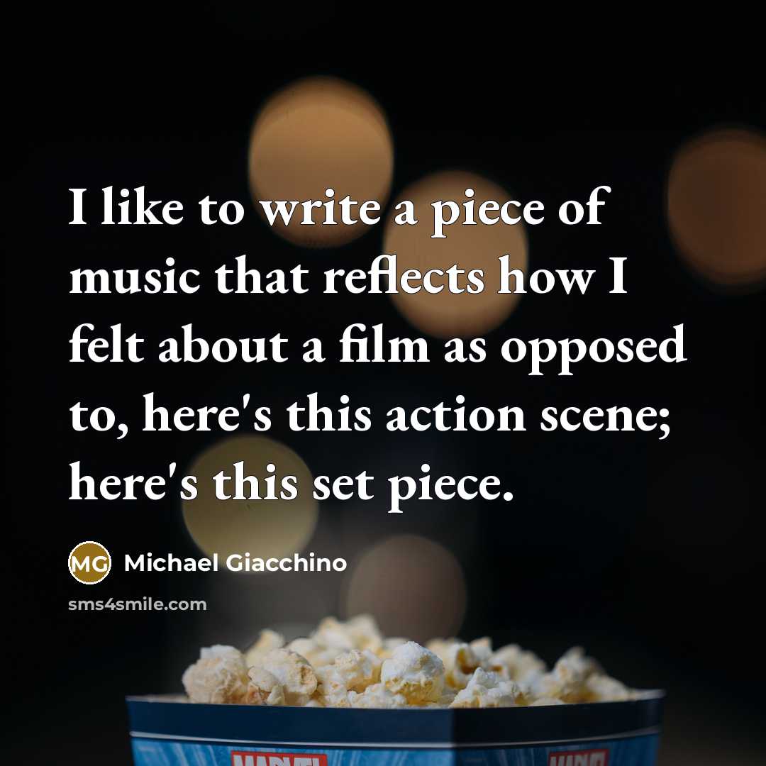 “I like to write a piece of music that reflects…” quote by Michael Giacchino