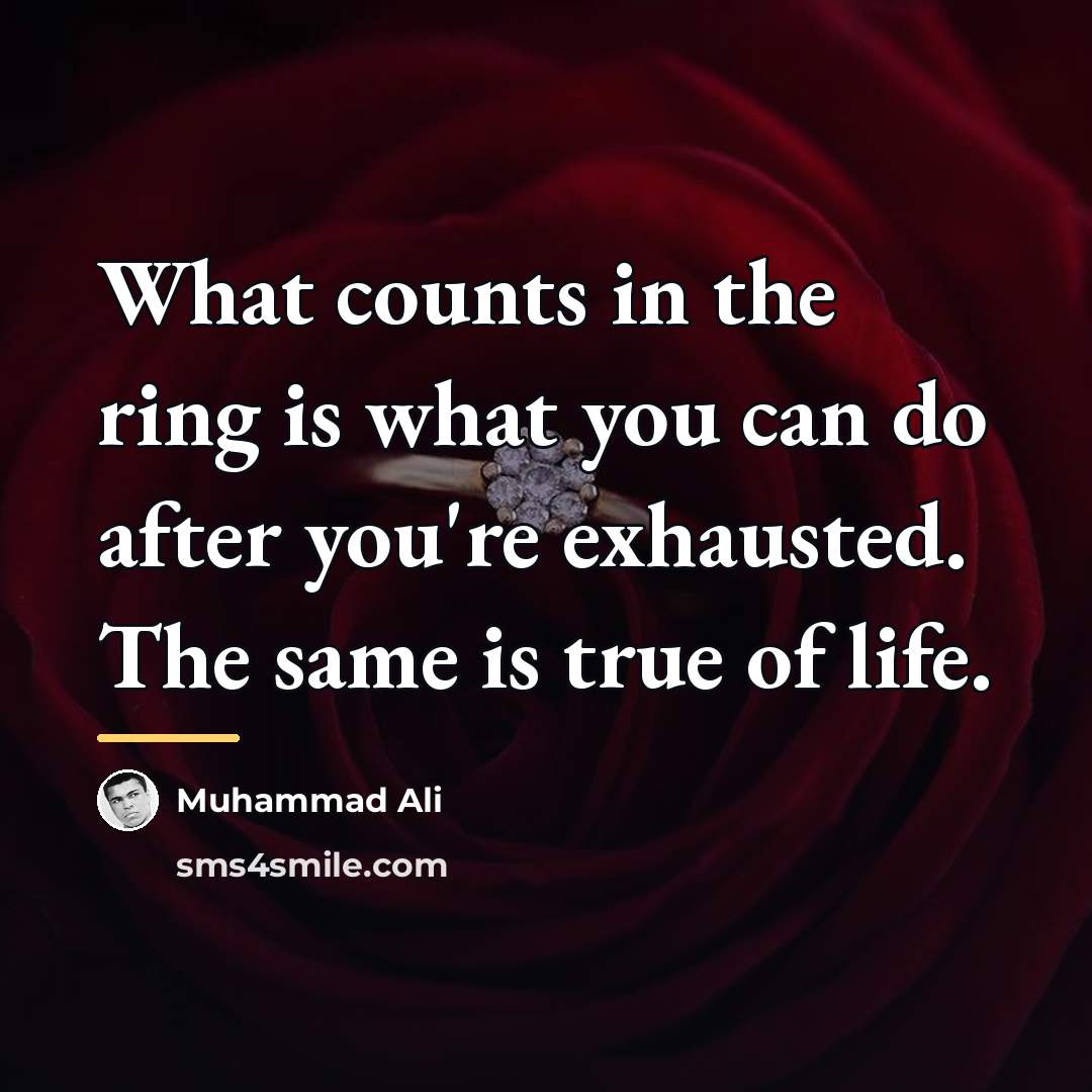“What counts in the ring is what you can do…” quote by Muhammad Ali