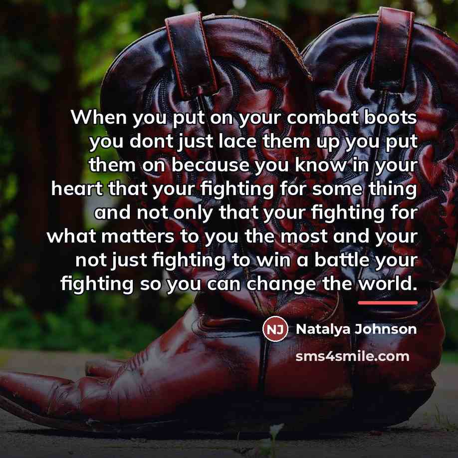 “When you put on your combat boots you dont just…” quote by Natalya Johnson