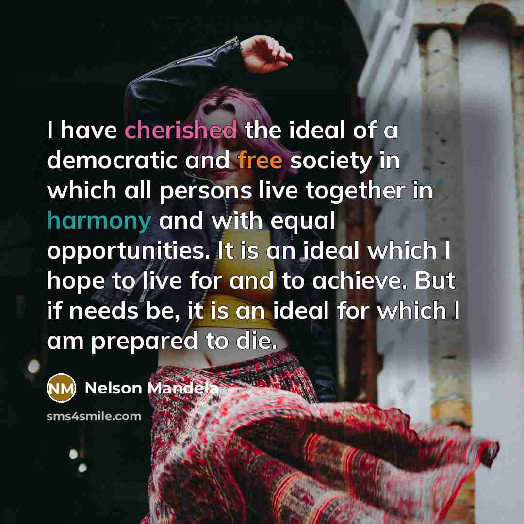 “I have cherished the ideal of a democratic and free…” quote by Nelson Mandela