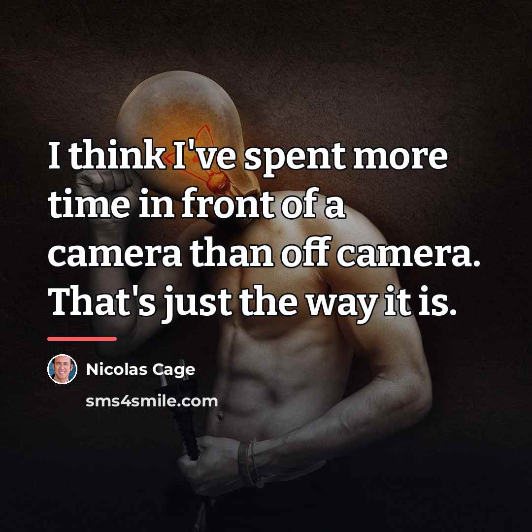 “I think I've spent more time in front of a…” quote by Nicolas Cage
