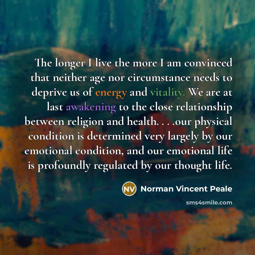 “The longer I live the more I am convinced that…” quote by Norman Vincent Peale