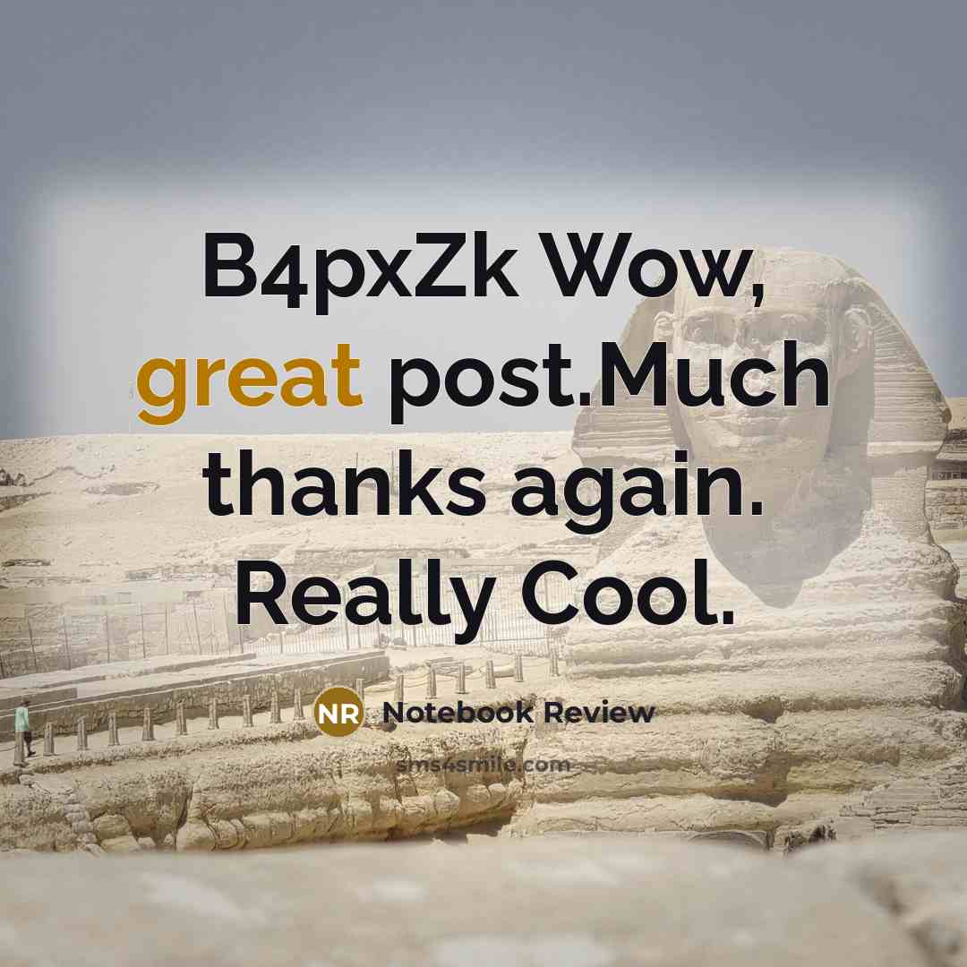 “B4pxZk Wow, great post.Much thanks again. Really Cool.” quote by Notebook Review