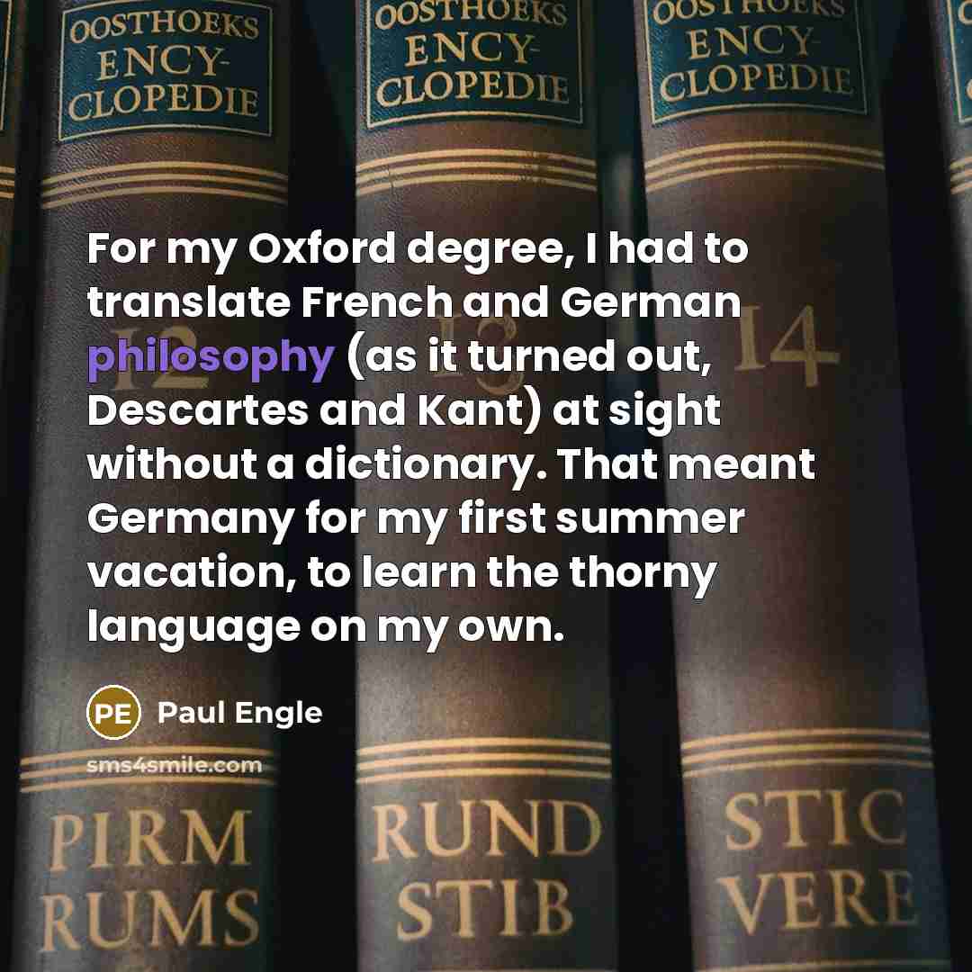 “For my Oxford degree, I had to translate French and…” quote by Paul Engle