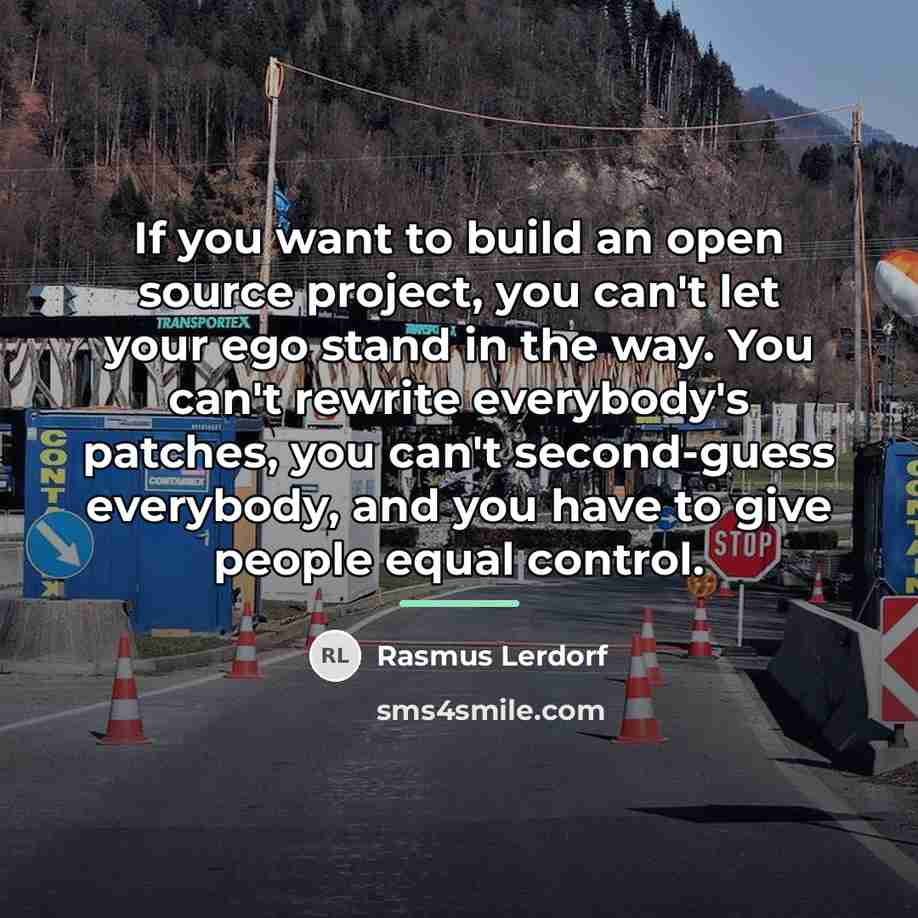 “If you want to build an open source project, you…” quote by Rasmus Lerdorf