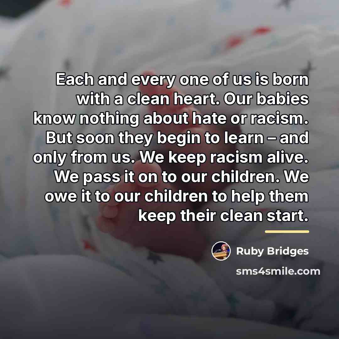 “Each and every one of us is born with a…” quote by Ruby Bridges