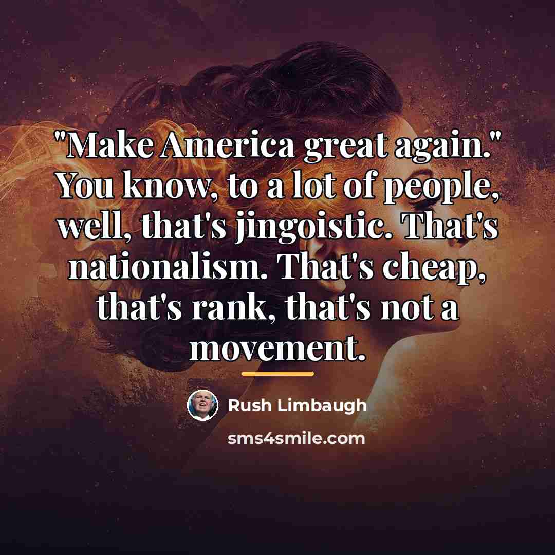 “"Make America great again." You know, to a lot of…” quote by Rush Limbaugh