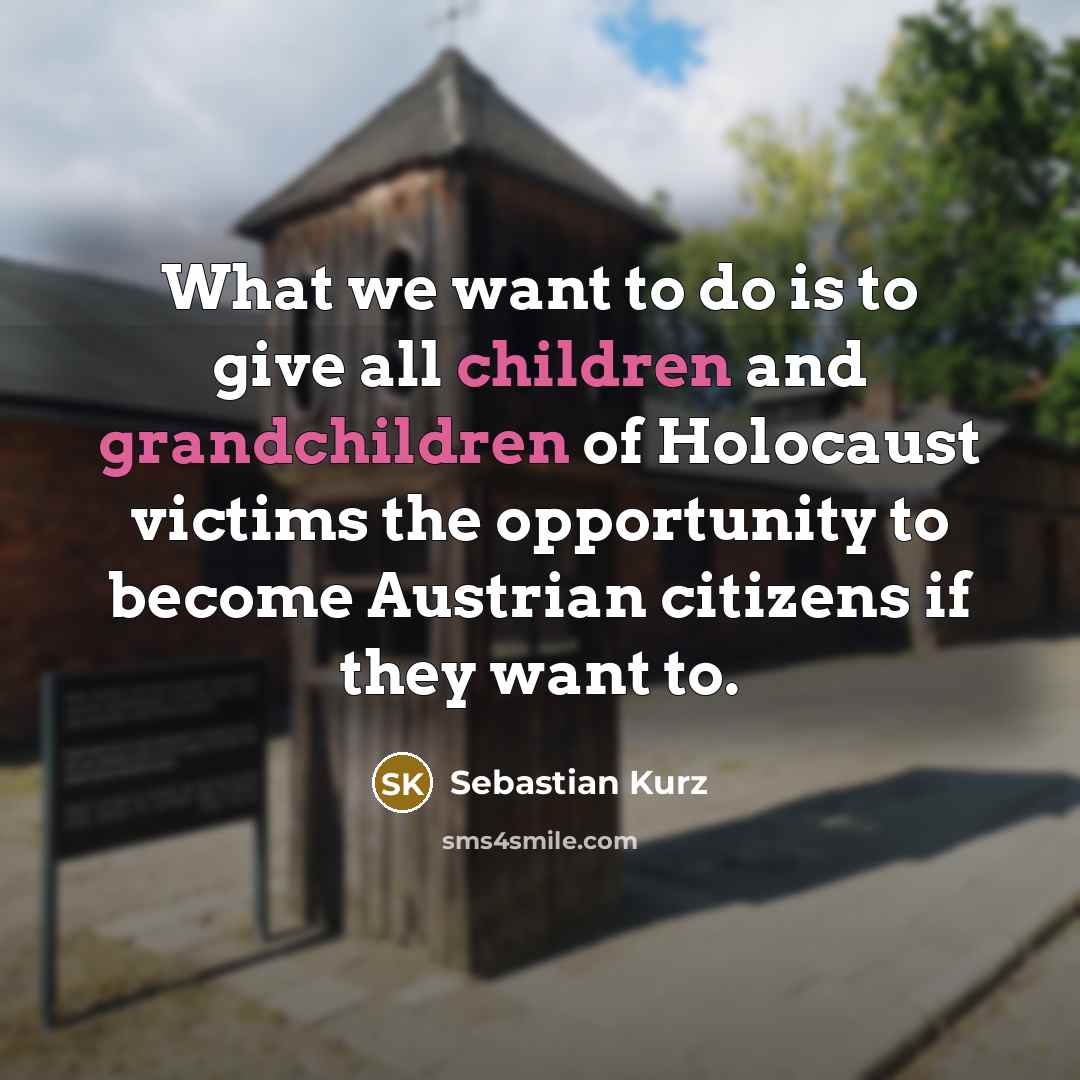 “What we want to do is to give all children…” quote by Sebastian Kurz