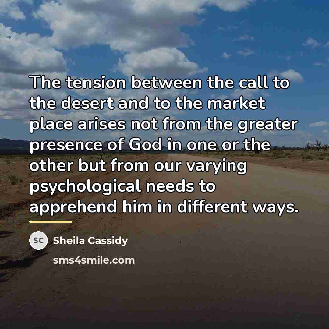 “The tension between the call to the desert and to…” quote by Sheila Cassidy