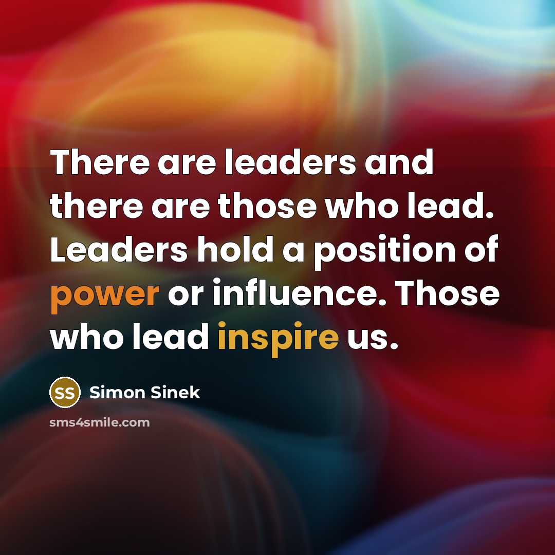 “There are leaders and there are those who lead. Leaders…” quote by Simon Sinek