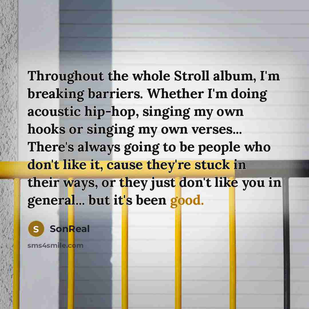 “Throughout the whole Stroll album, I'm breaking barriers. Whether I'm…” quote by SonReal