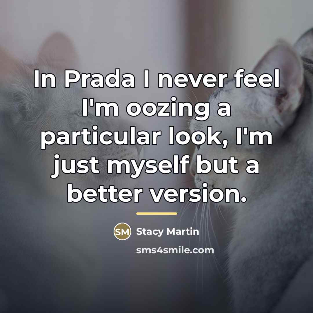“In Prada I never feel I'm oozing a particular look,…” quote by Stacy Martin