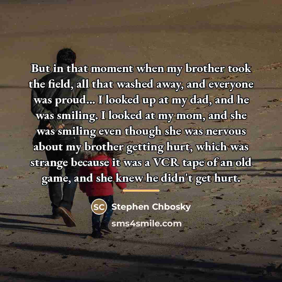“But in that moment when my brother took the field,…” quote by Stephen Chbosky
