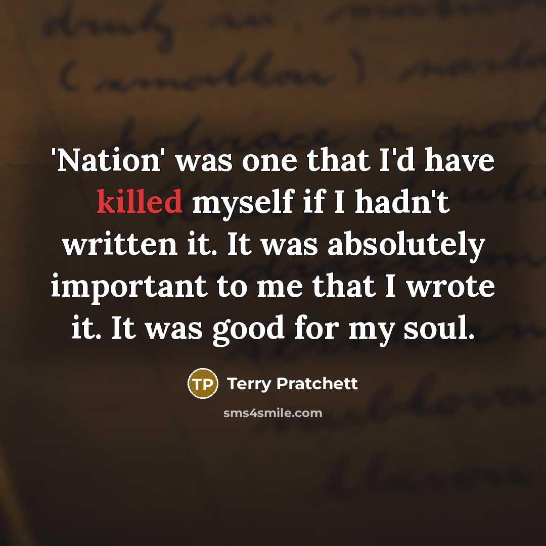 “'Nation' was one that I'd have killed myself if I…” quote by Terry Pratchett