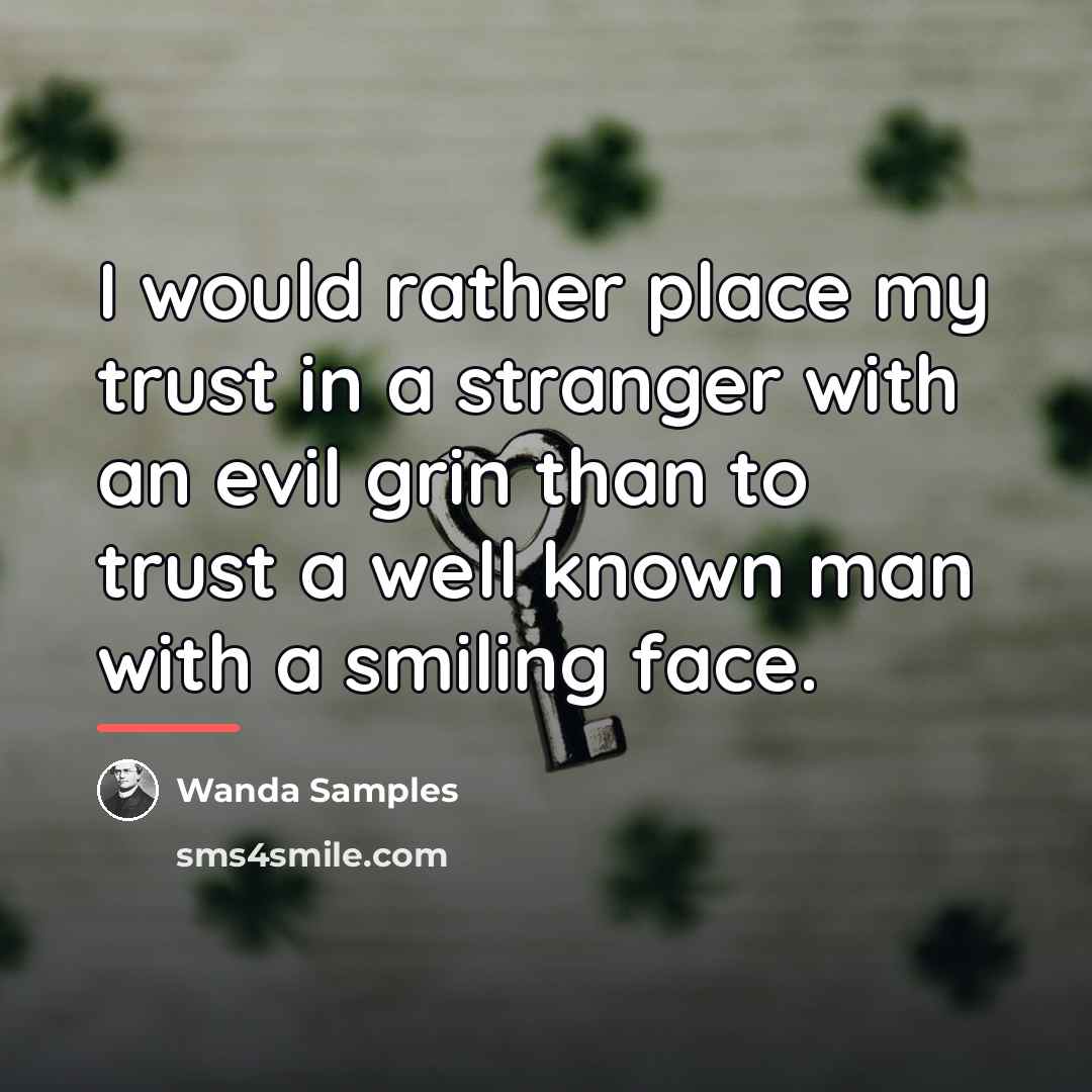 “I would rather place my trust in a stranger with…” quote by Wanda Samples
