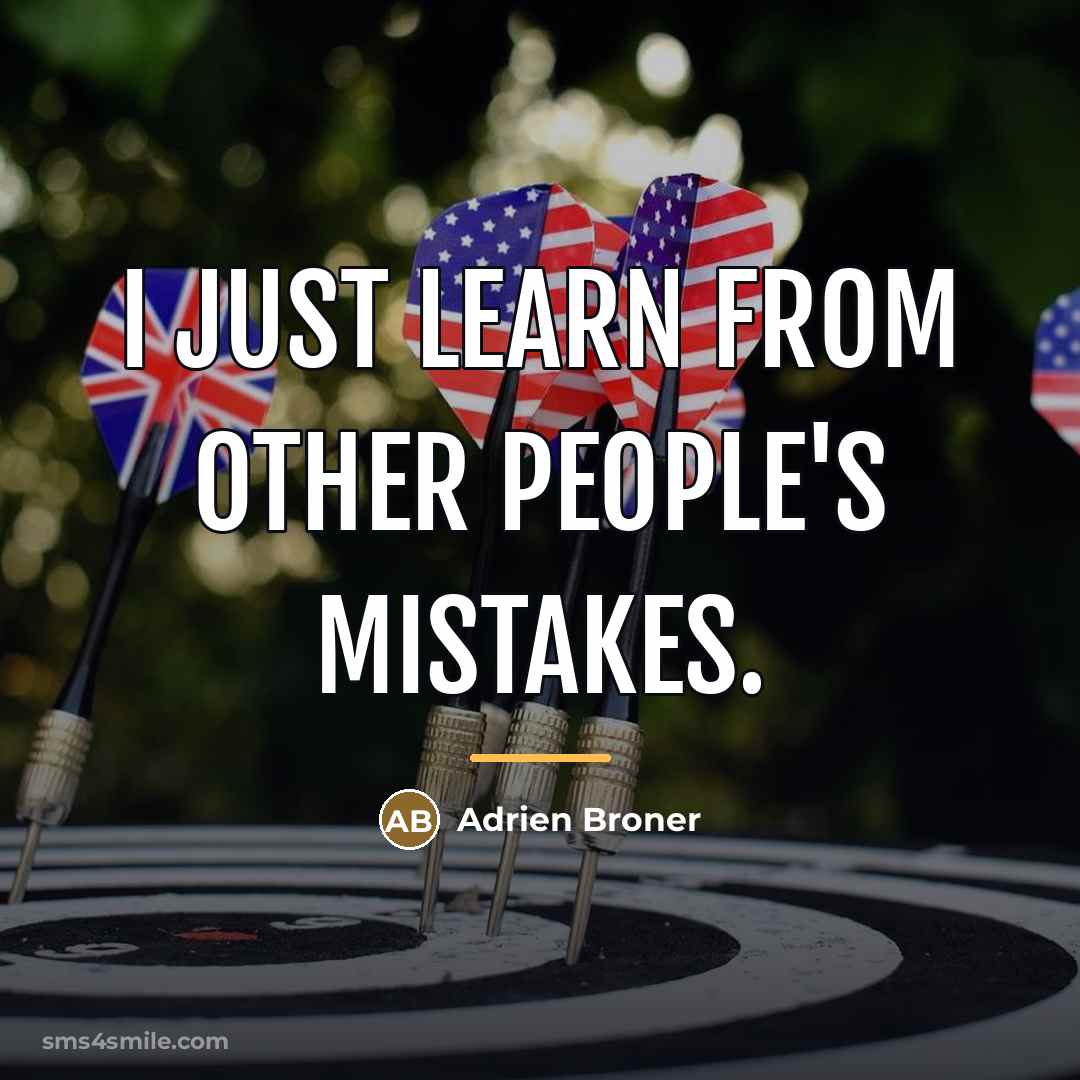 “I just learn from other people's mistakes.…” quote by Adrien Broner