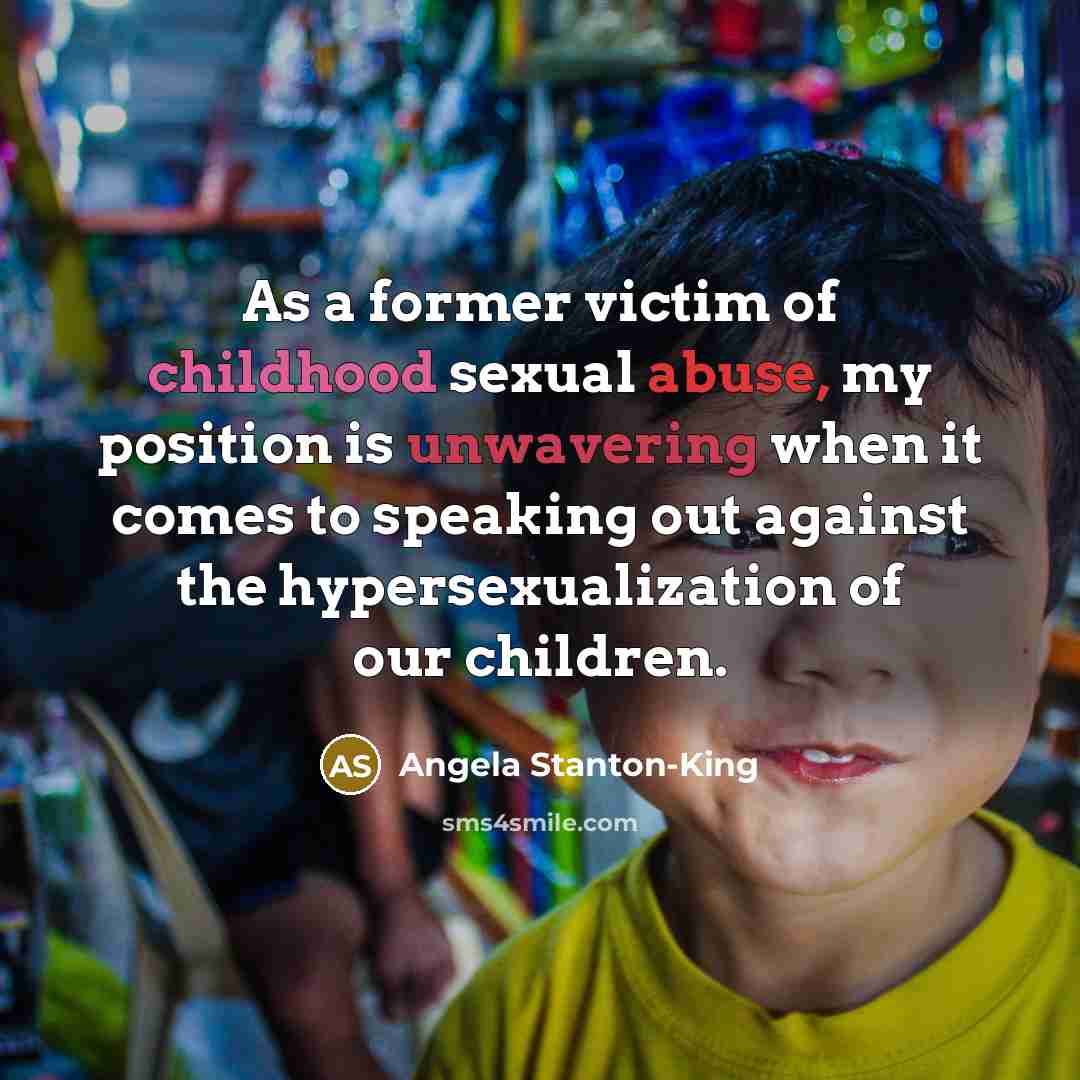 “As a former victim of childhood sexual abuse, my position…” quote by Angela Stanton-King