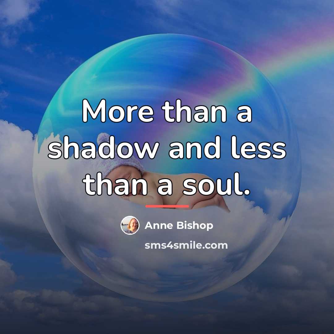 “More than a shadow and less than a soul.…” quote by Anne Bishop