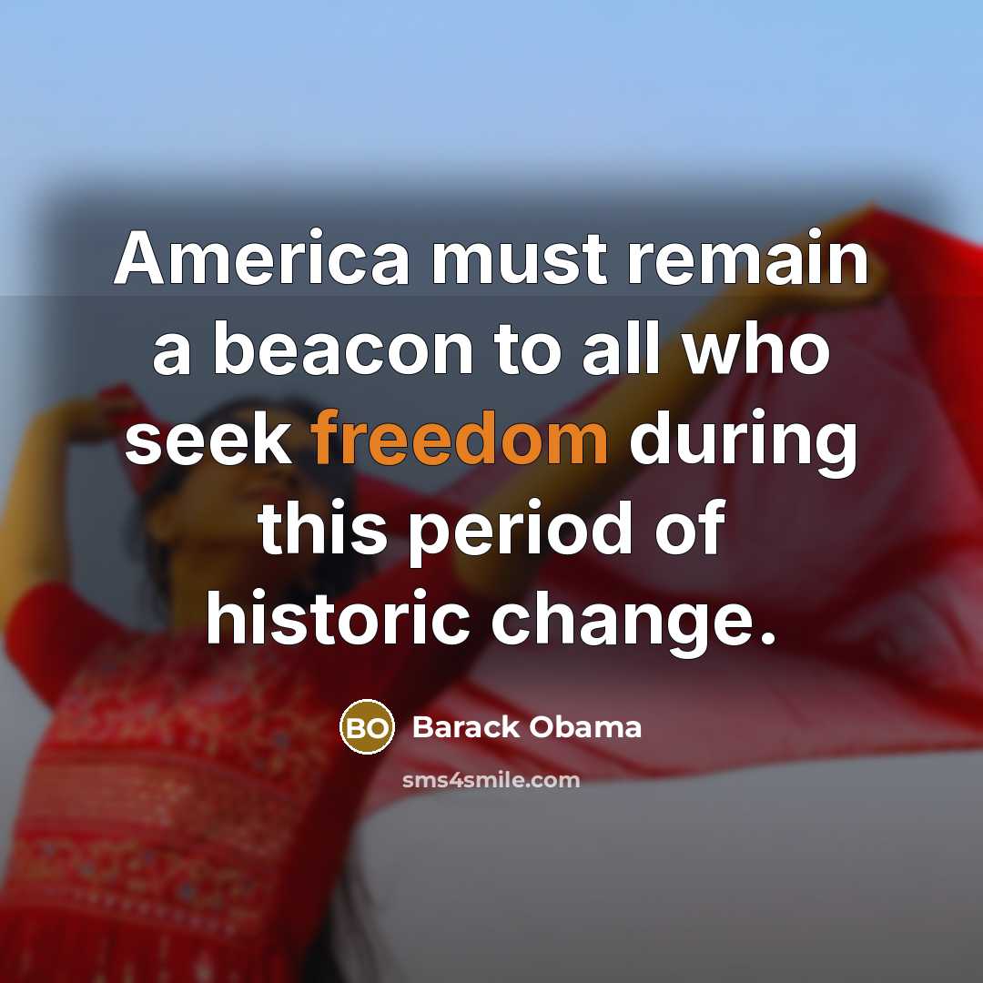 “America must remain a beacon to all who seek freedom…” quote by Barack Obama