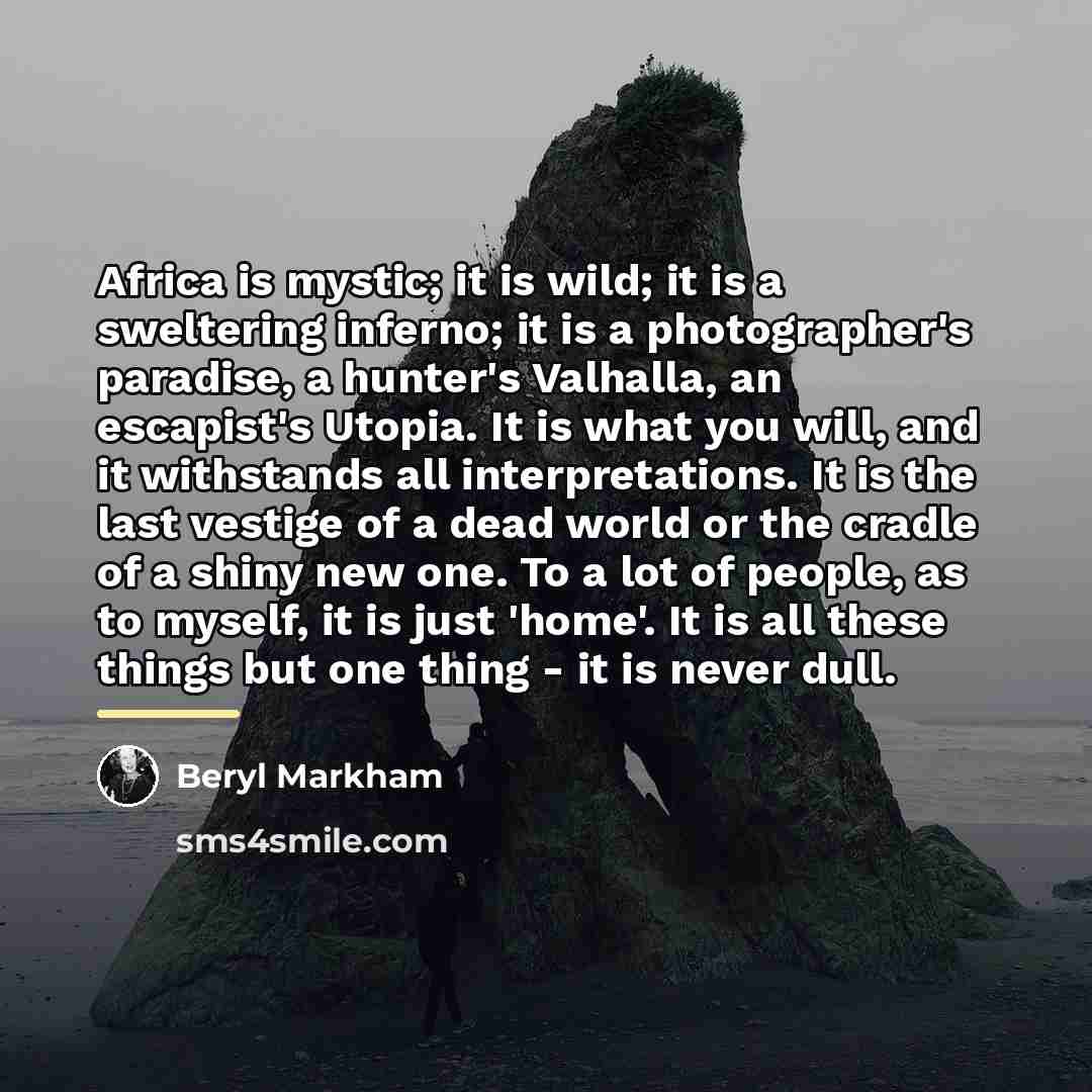 “Africa is mystic; it is wild; it is a sweltering…” quote by Beryl Markham