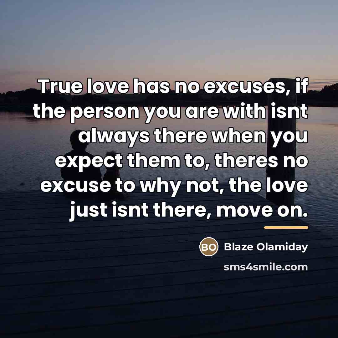 “True love has no excuses, if the person you are…” quote by Blaze Olamiday