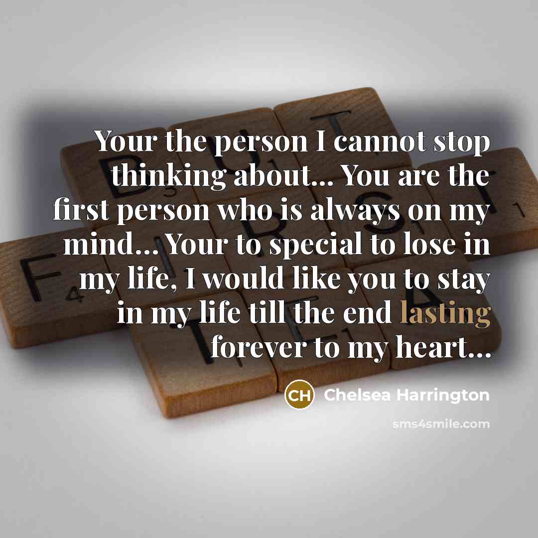 “Your the person I cannot stop thinking about... You are…” quote by Chelsea Harrington