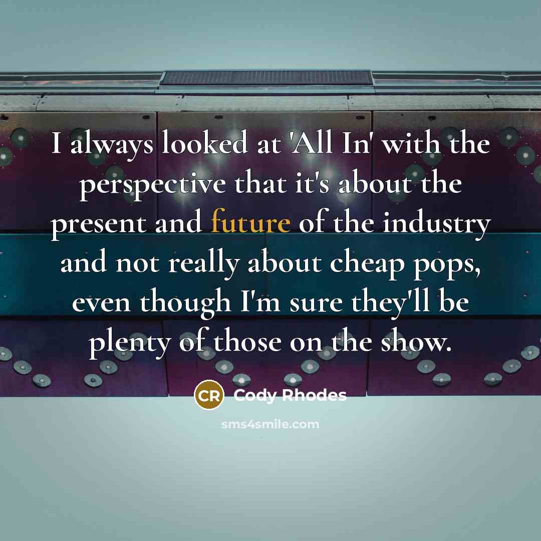 “I always looked at 'All In' with the perspective that…” quote by Cody Rhodes