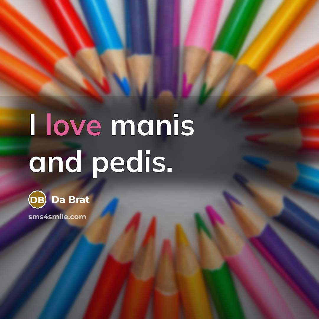 “I love manis and pedis.…” quote by Da Brat