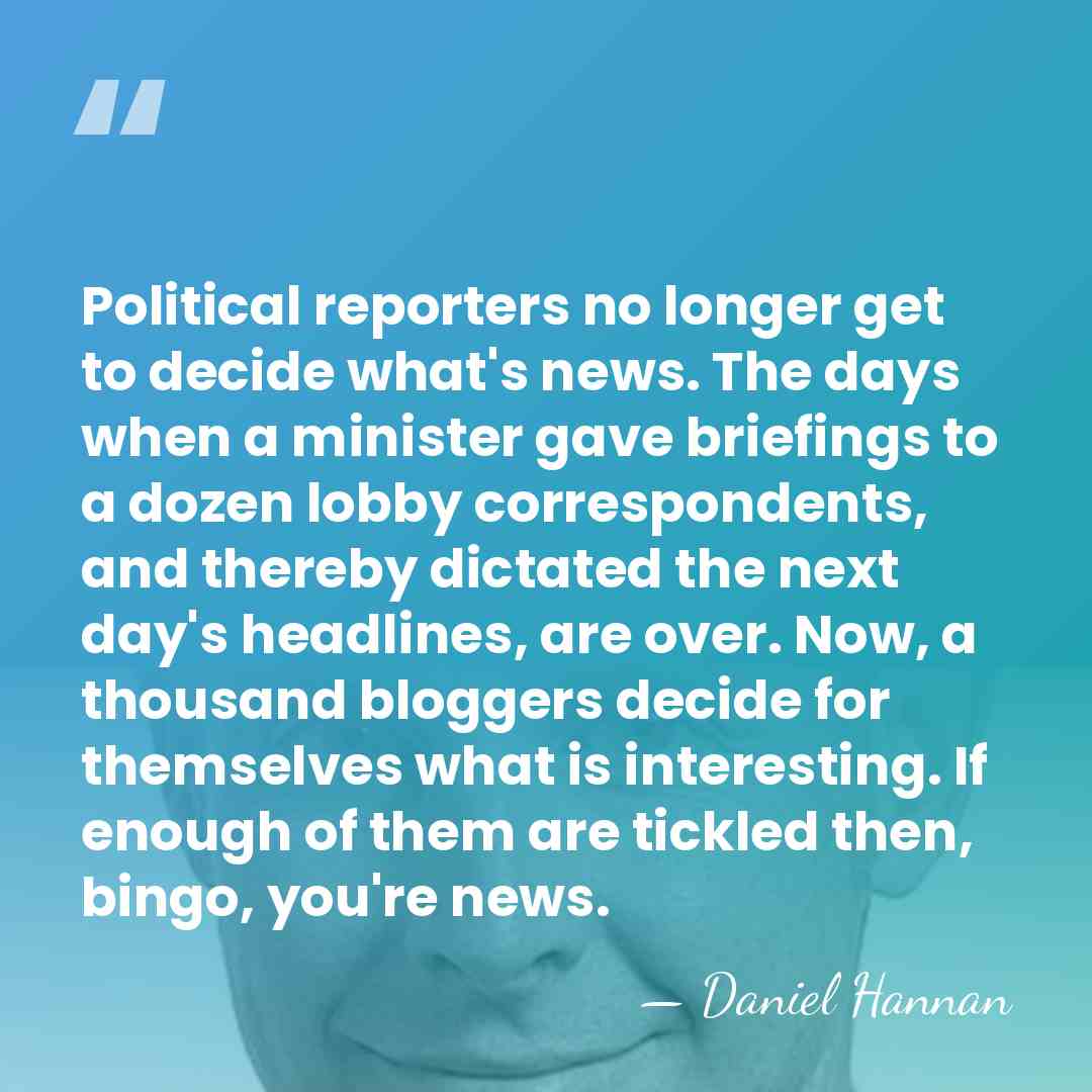 Political reporters no longer get to decide what's news. The days when&hellip; - Daniel Hannan