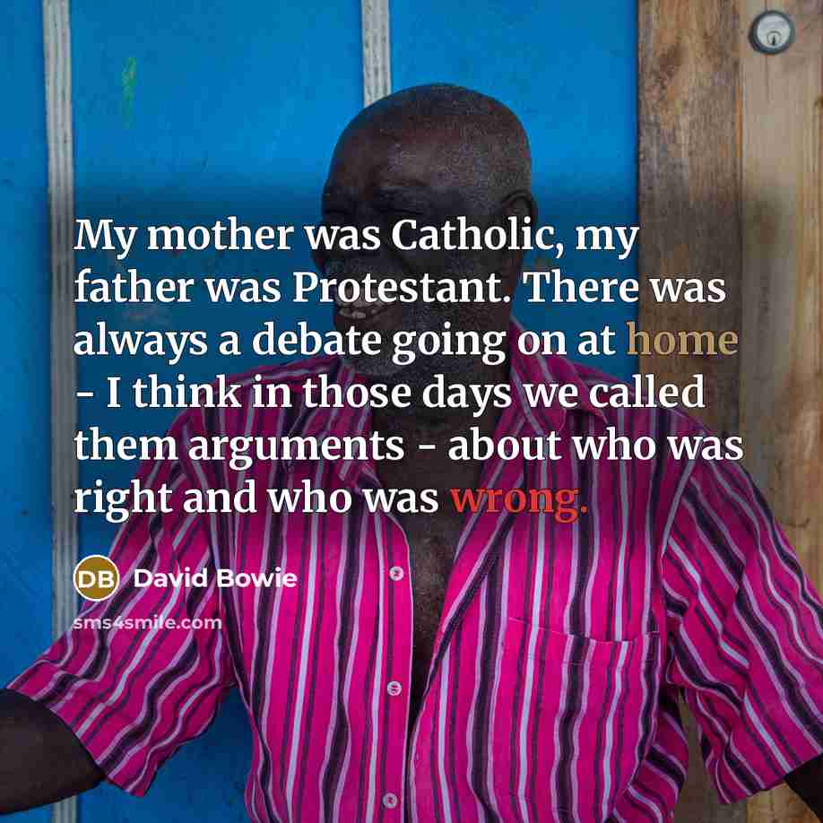 “My mother was Catholic, my father was Protestant. There was…” quote by David Bowie